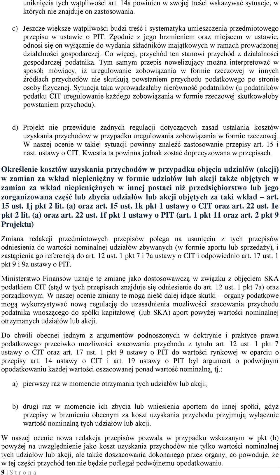 Zgodnie z jego brzmieniem oraz miejscem w ustawie, odnosi się on wyłącznie do wydania składników majątkowych w ramach prowadzonej działalności gospodarczej.