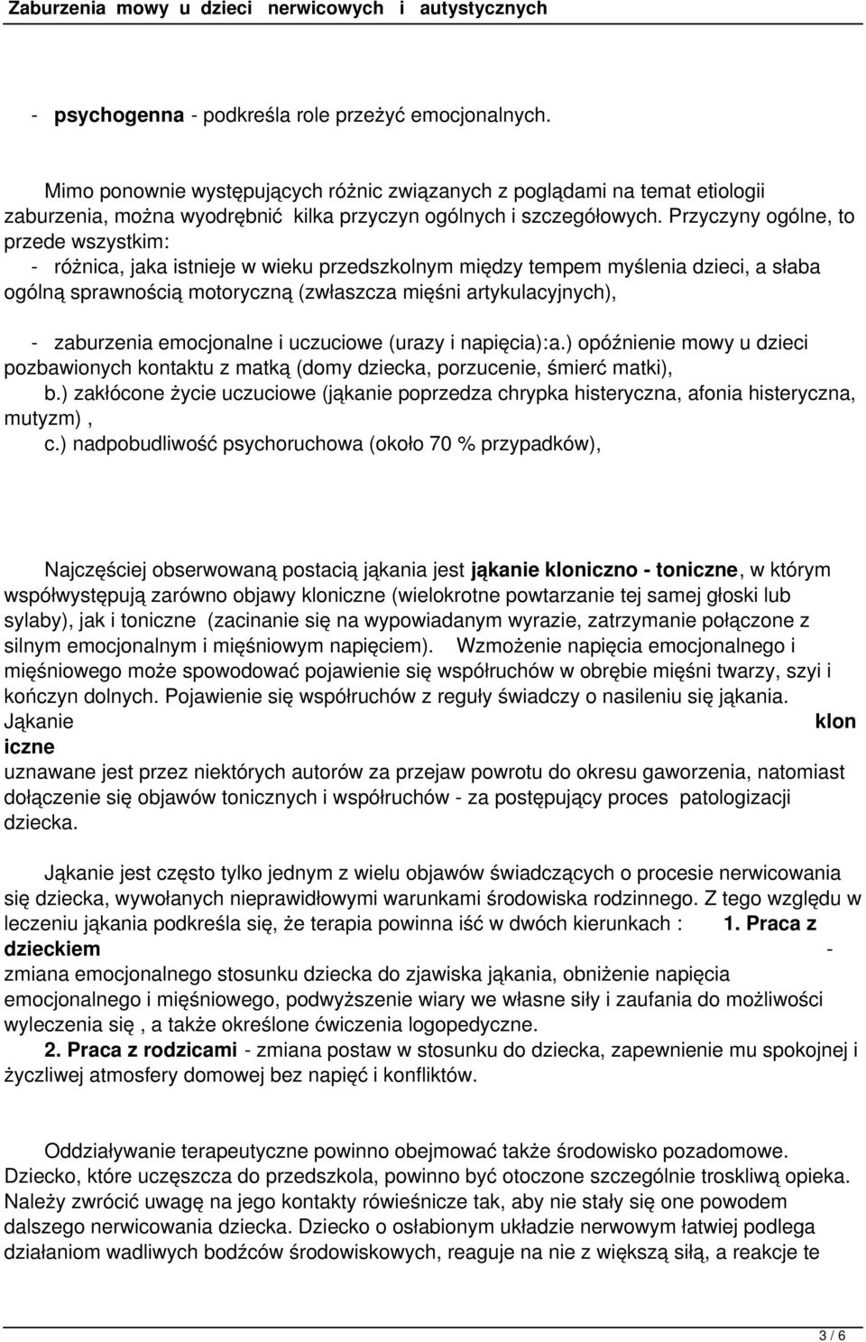 zaburzenia emocjonalne i uczuciowe (urazy i napięcia):a.) opóźnienie mowy u dzieci pozbawionych kontaktu z matką (domy dziecka, porzucenie, śmierć matki), b.