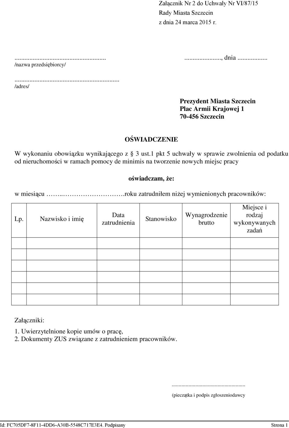 1 pkt 5 uchwały w sprawie zwolnienia od podatku od nieruchomości w ramach pomocy de minimis na tworzenie nowych miejsc pracy oświadczam, Ŝe: w miesiącu.