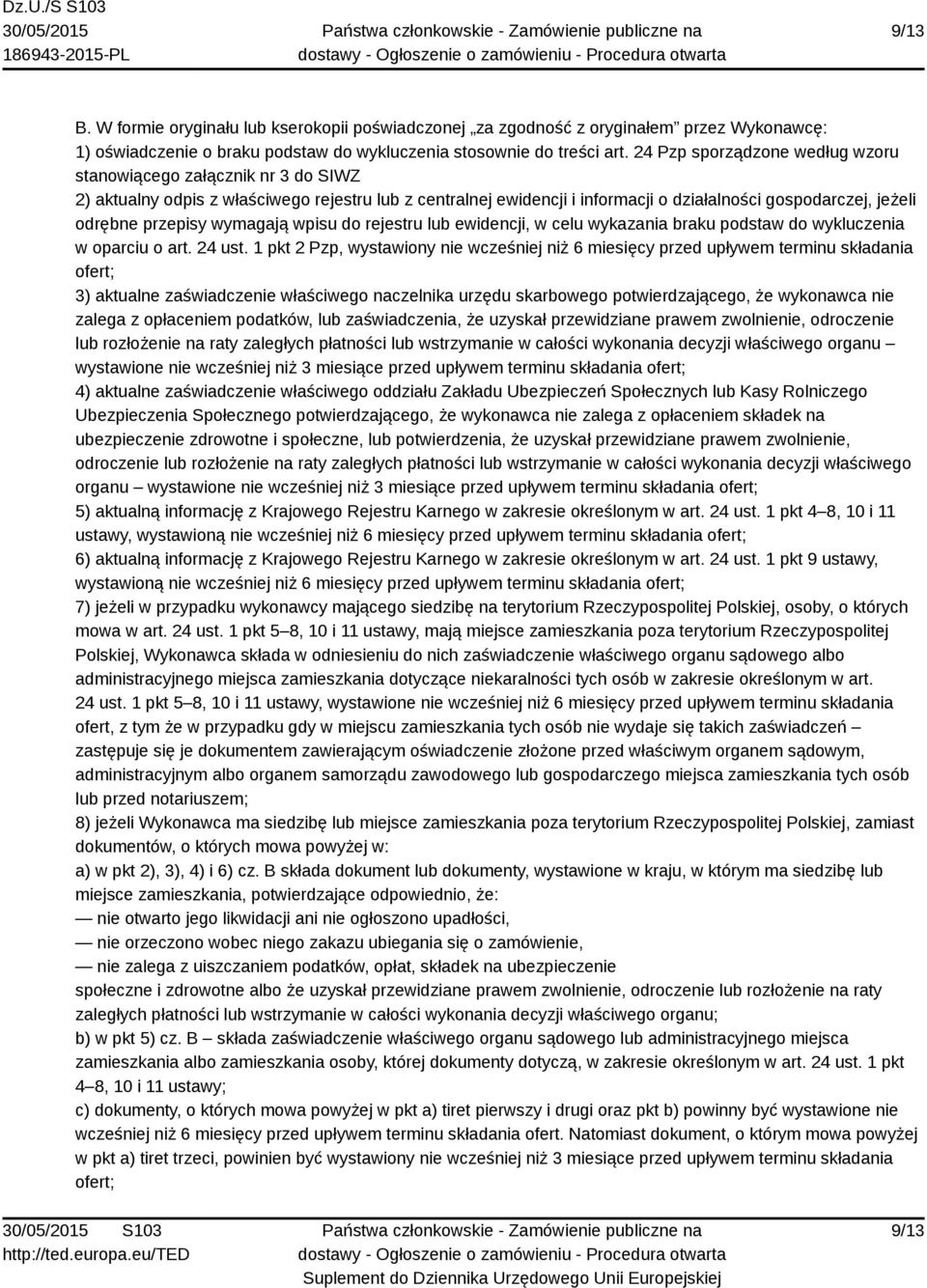 przepisy wymagają wpisu do rejestru lub ewidencji, w celu wykazania braku podstaw do wykluczenia w oparciu o art. 24 ust.