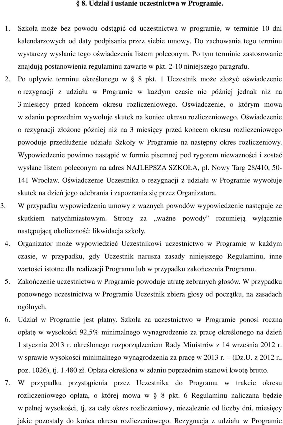 10 niniejszego paragrafu. 2. Po upływie terminu określonego w 8 pkt.