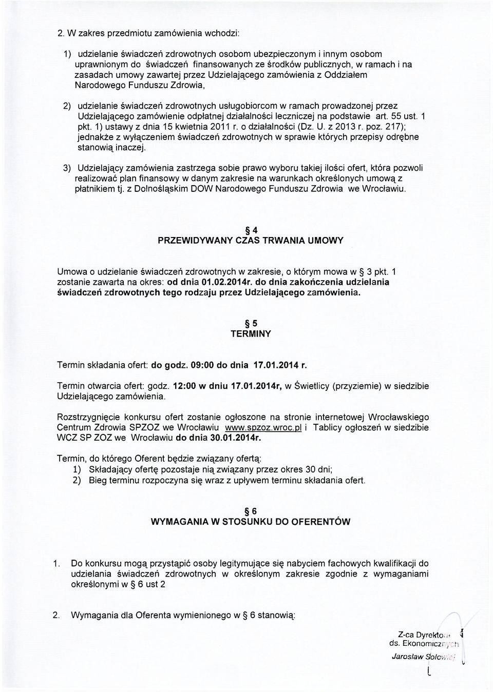 odpłatnej działalności leczniczej na podstawie art. 55 ust. 1 pkt. 1) ustawy z dnia 15 kwietnia 2011 r. o działalności (Dz. U. z 2013 r. poz.