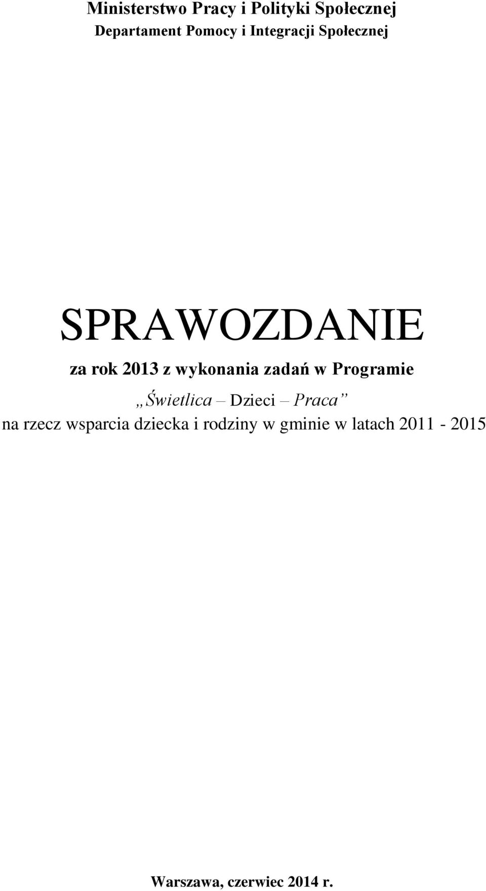 zadań w Programie Świetlica Dzieci Praca na rzecz wsparcia