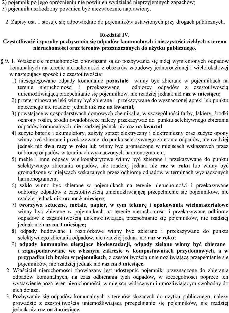 Częstotliwość i sposoby pozbywania się odpadów komunalnych i nieczystości ciekłych z terenu nieruchomości oraz terenów przeznaczonych do użytku publicznego. 9. 1.