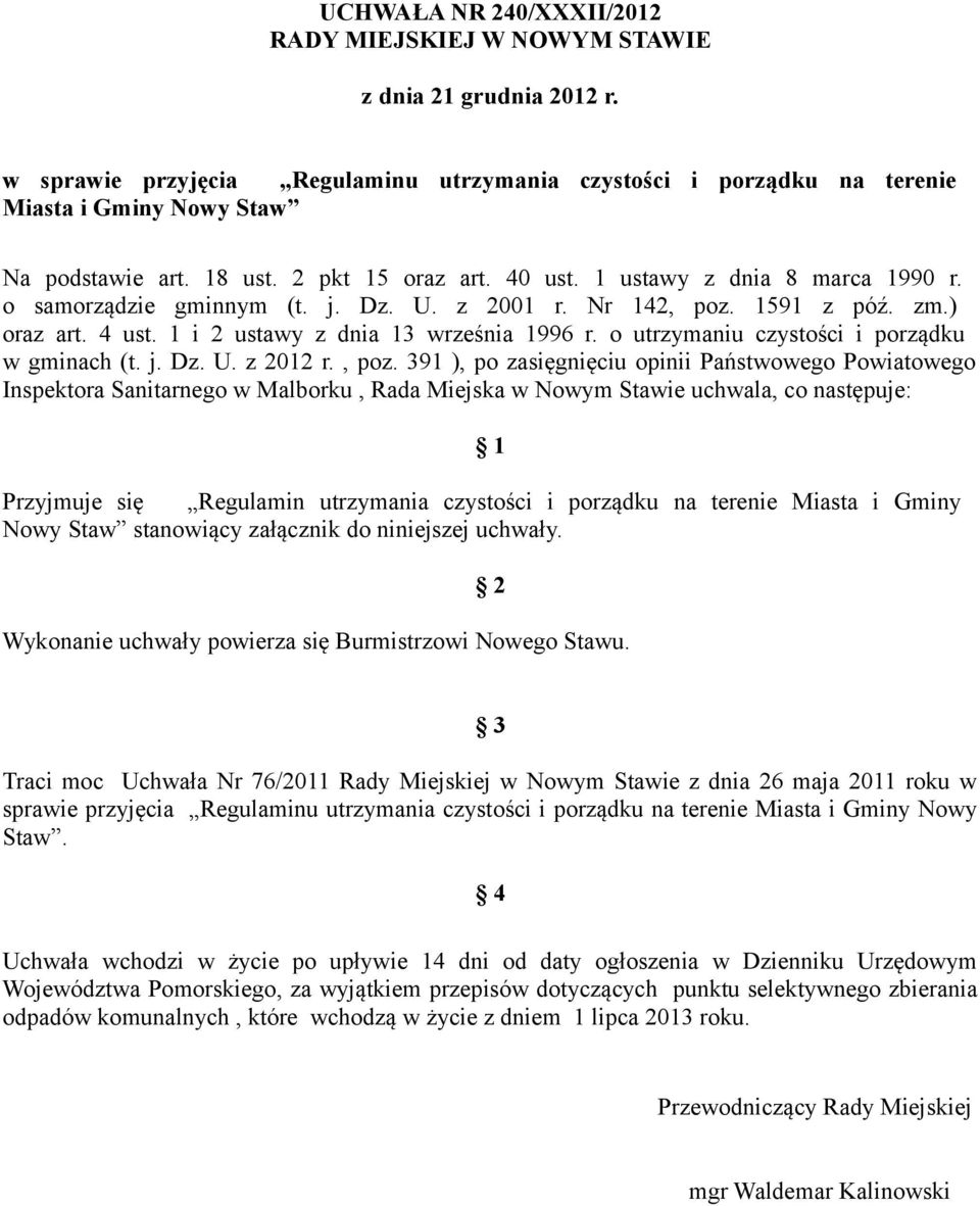 o utrzymaniu czystości i porządku w gminach (t. j. Dz. U. z 2012 r., poz.