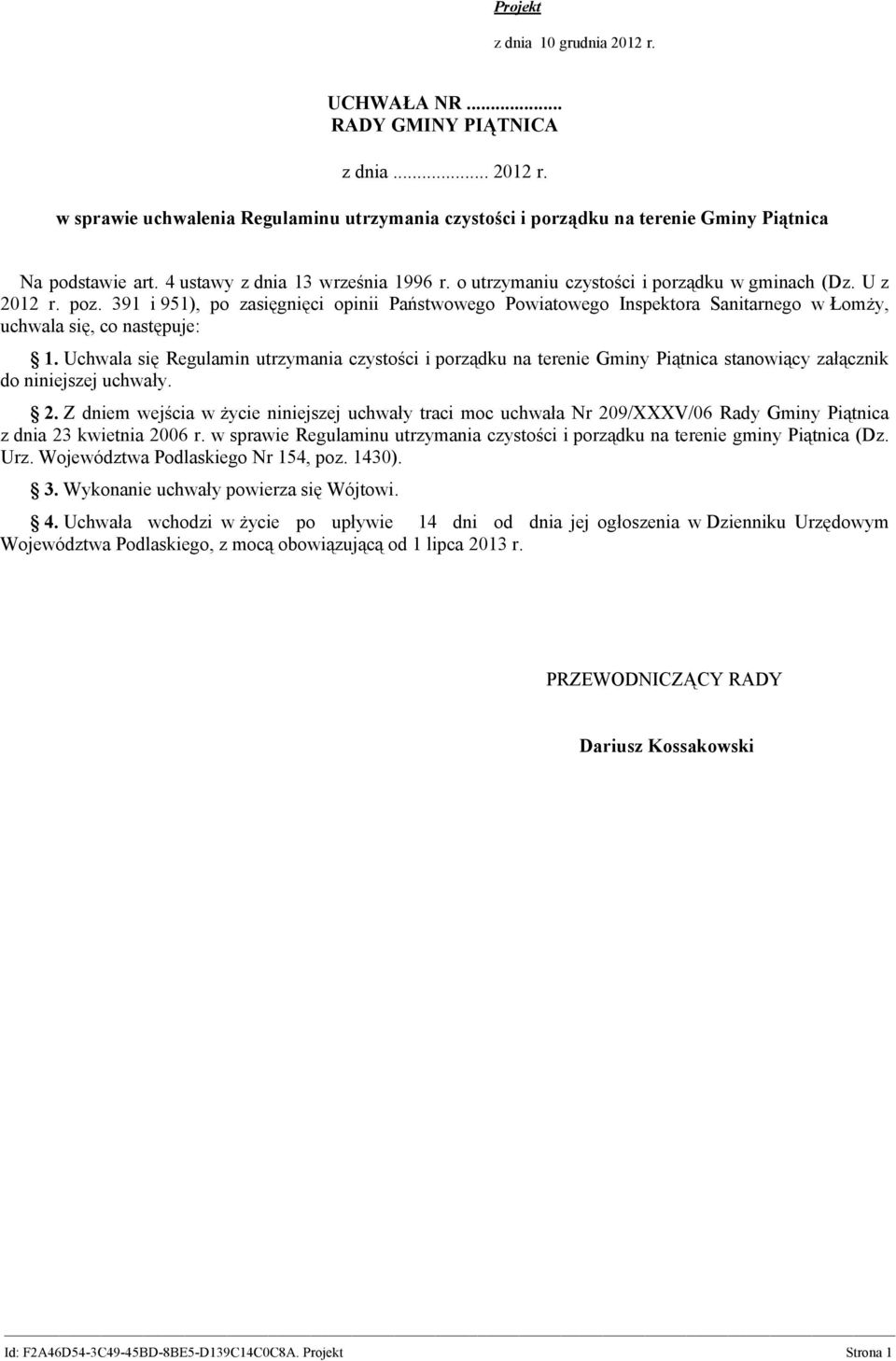 391 i 951), po zasięgnięci opinii Państwowego Powiatowego Inspektora Sanitarnego w Łomży, uchwala się, co następuje: 1.