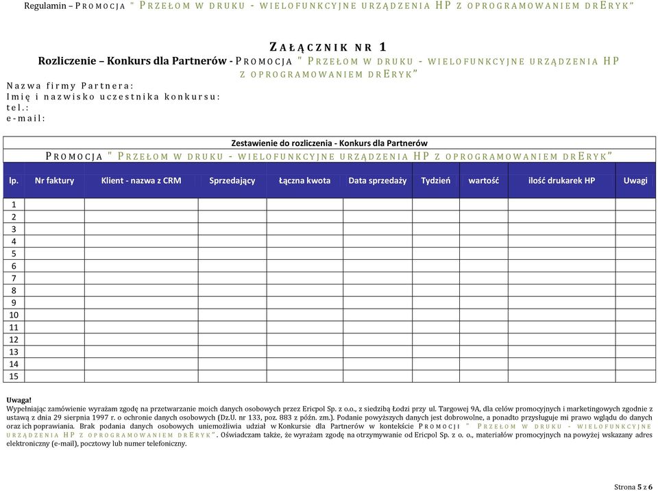 : e - m a i l : Zestawienie do rozliczenia - Konkurs dla Partnerów P R O M O C J A " P R Z E Ł O M W D R U K U - W I E L O F U N K C Y J N E U R Z Ą D Z E N I A lp.