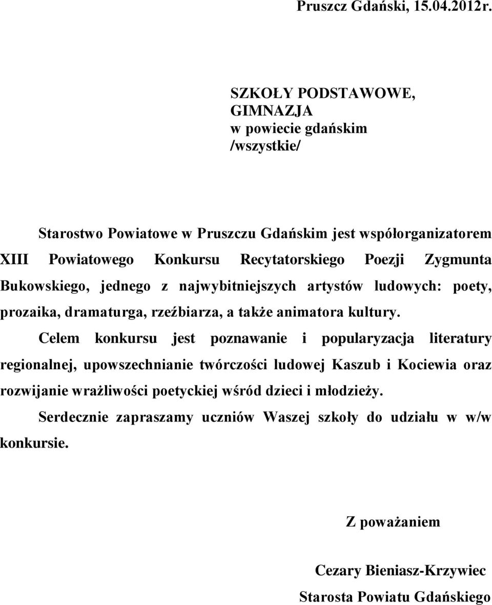 Poezji Zygmunta Bukowskiego, jednego z najwybitniejszych artystów ludowych: poety, prozaika, dramaturga, rzeźbiarza, a także animatora kultury.