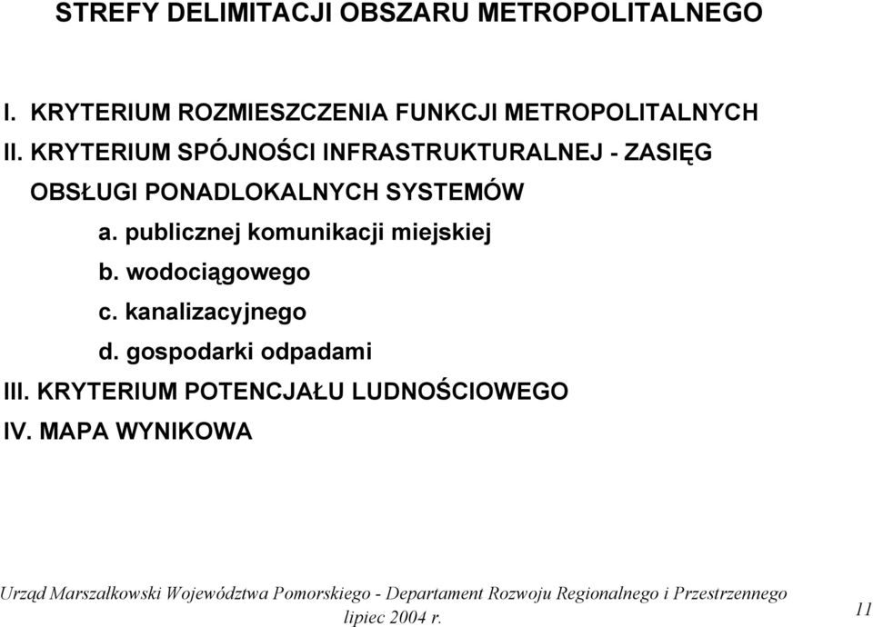 KRYTERIUM SPÓJNOŚCI INFRASTRUKTURALNEJ - ZASIĘG OBSŁUGI PONADLOKALNYCH SYSTEMÓW a.