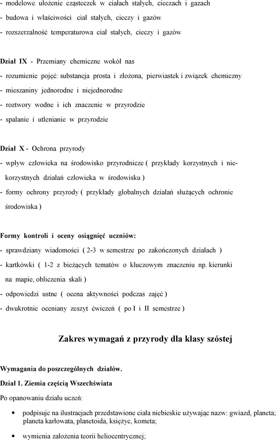 spalanie i utlenianie w przyrodzie Dział X - Ochrona przyrody - wpływ człowieka na środowisko przyrodnicze ( przykłady korzystnych i niekorzystnych działań człowieka w środowisku ) - formy ochrony