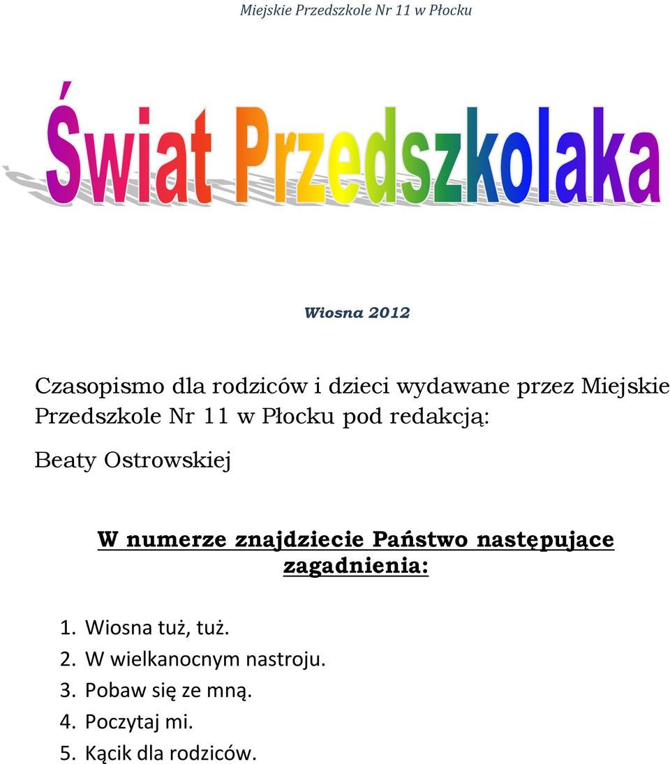 Ostrowskiej W numerze znajdziecie Państwo następujące zagadnienia: 1.