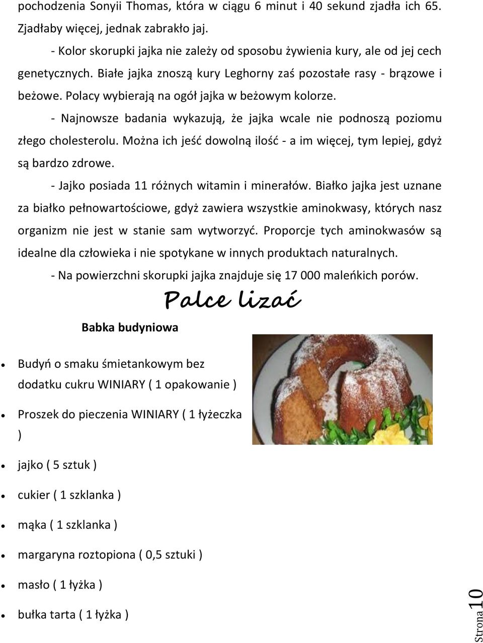 Polacy wybierają na ogół jajka w beżowym kolorze. - Najnowsze badania wykazują, że jajka wcale nie podnoszą poziomu złego cholesterolu.