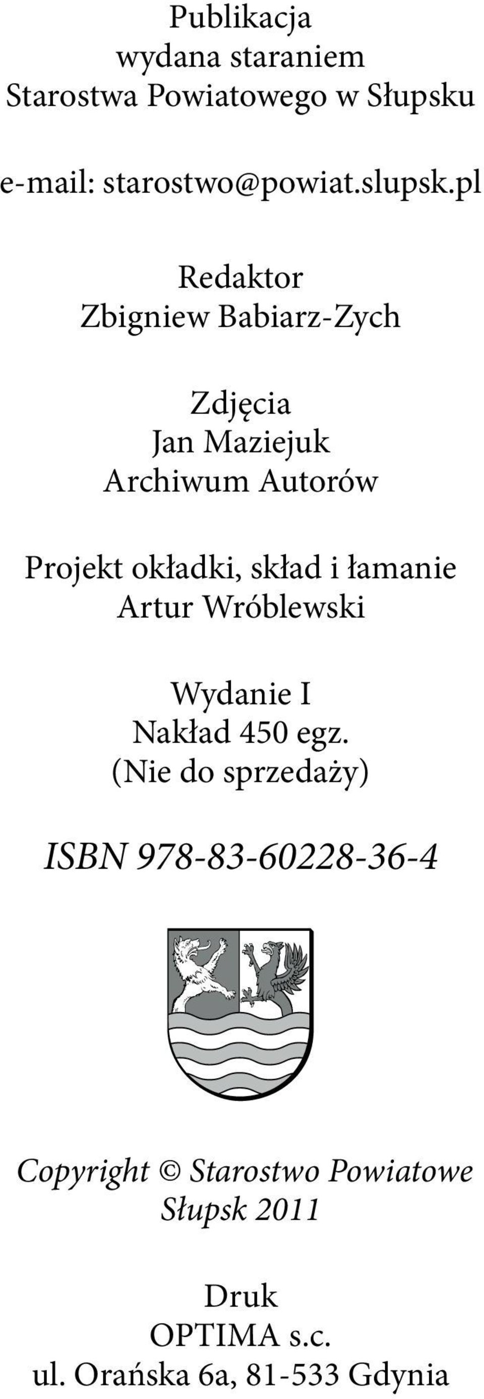 skład i łamanie Artur Wróblewski Wydanie I Nakład 450 egz.