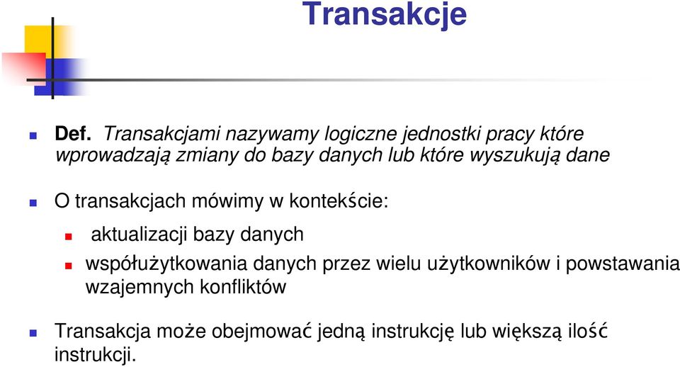 lub które wyszukują dane O transakcjach mówimy w kontekście: aktualizacji bazy danych