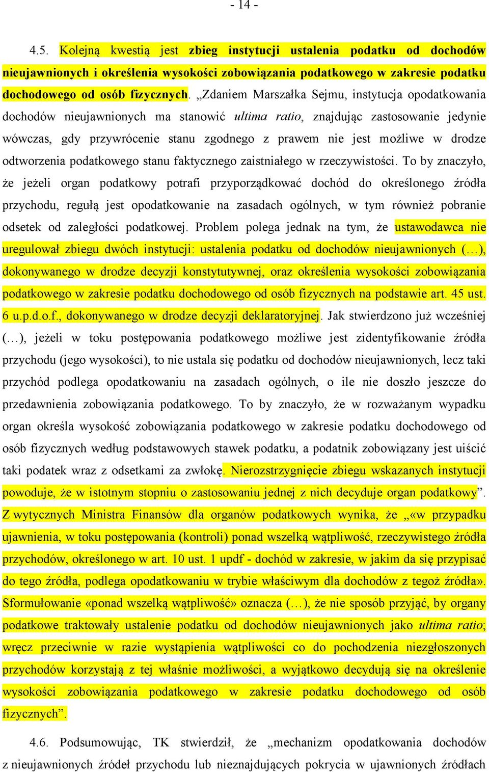 drodze odtworzenia podatkowego stanu faktycznego zaistniałego w rzeczywistości.