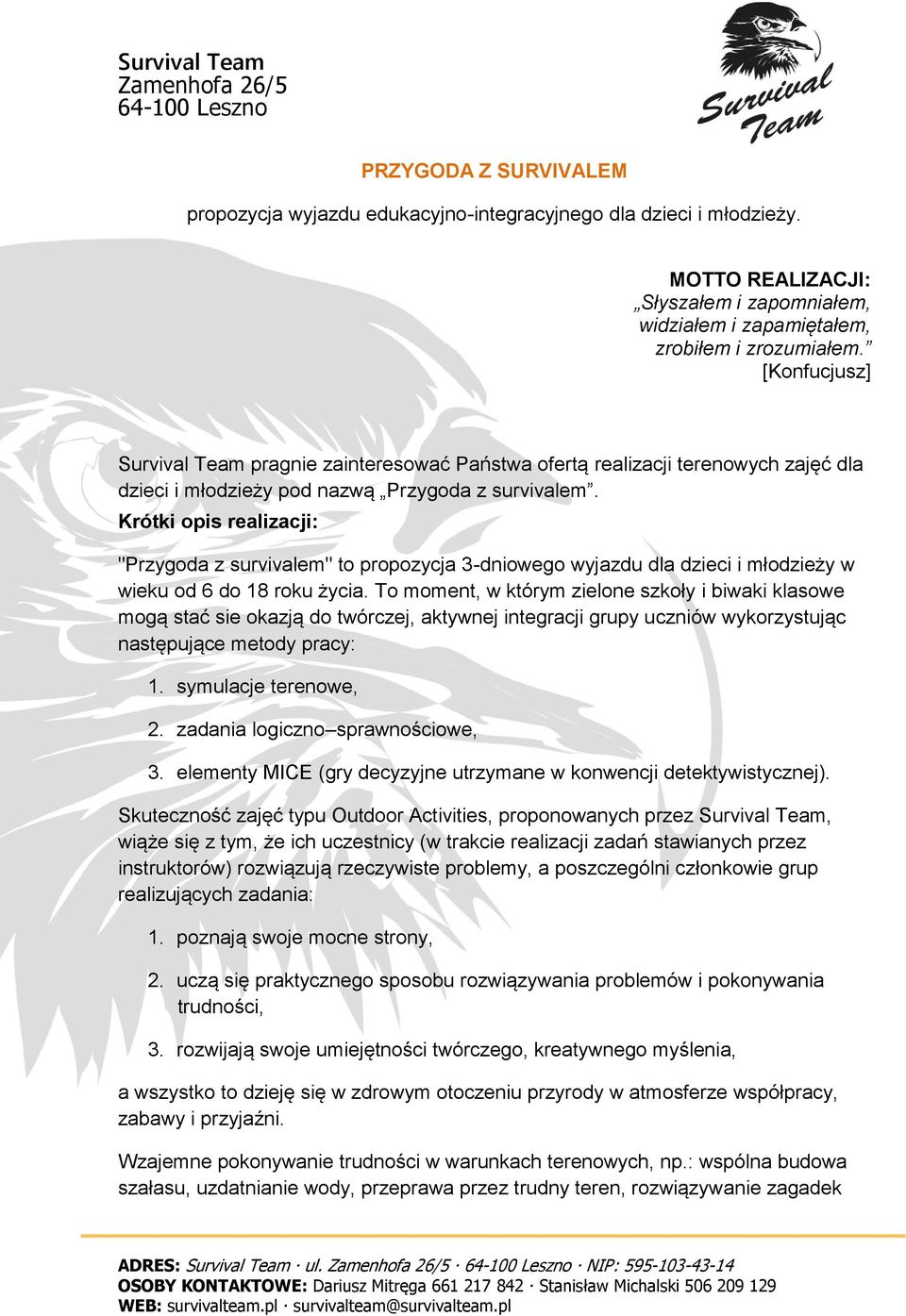 [Konfucjusz] Survival Team pragnie zainteresować Państwa ofertą realizacji terenowych zajęć dla dzieci i młodzieży pod nazwą Przygoda z survivalem.