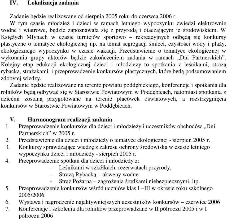 W KsięŜych Młynach w czasie turniejów sportowo rekreacyjnych odbędą się konkursy plastyczne o tematyce ekologicznej np.