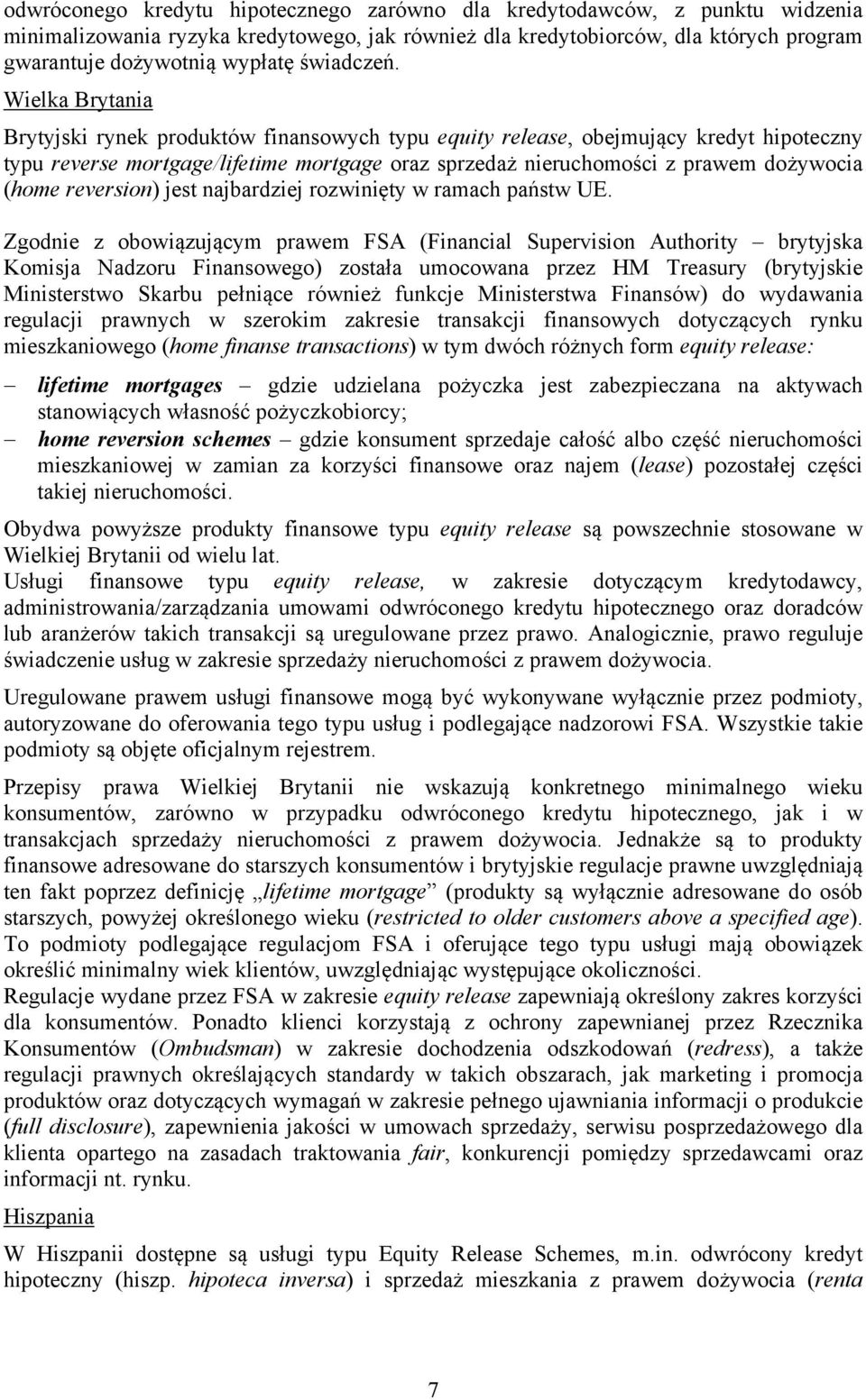 Wielka Brytania Brytyjski rynek produktów finansowych typu equity release, obejmujący kredyt hipoteczny typu reverse mortgage/lifetime mortgage oraz sprzedaż nieruchomości z prawem dożywocia (home