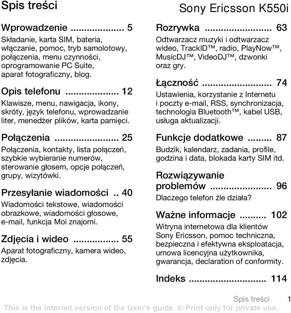 .. 25 Połączenia, kontakty, lista połączeń, szybkie wybieranie numerów, sterowanie głosem, opcje połączeń, grupy, wizytówki. Przesyłanie wiadomości.