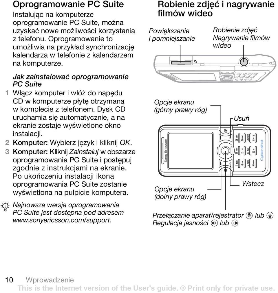 Jak zainstalować oprogramowanie PC Suite 1 Włącz komputer i włóż do napędu CD w komputerze płytę otrzymaną w komplecie z telefonem.