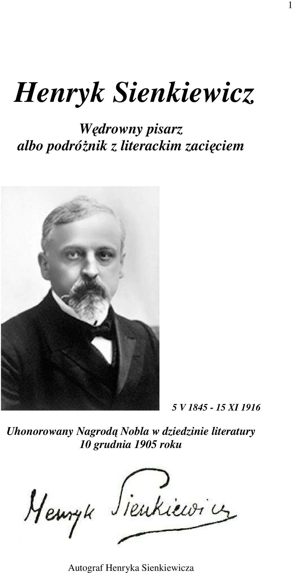 1916 Uhonorowany Nagrodą Nobla w dziedzinie