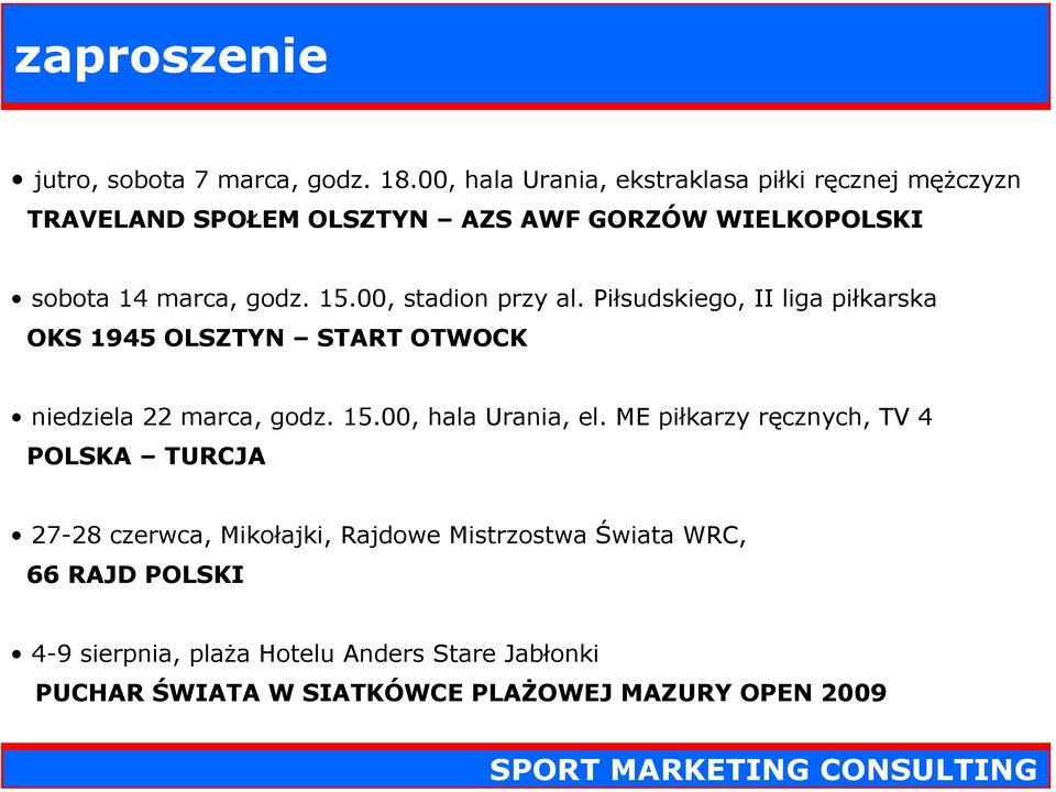 00, stadion przy al. Piłsudskiego, II liga piłkarska OKS 1945 OLSZTYN START OTWOCK niedziela 22 marca, godz. 15.