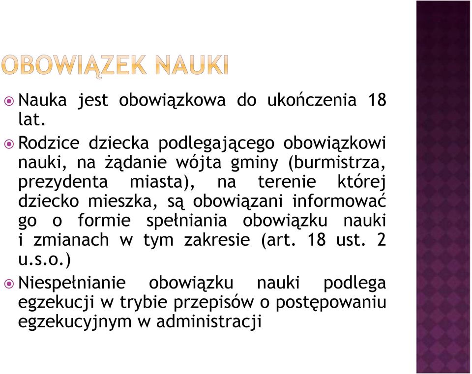 miasta), na terenie której dziecko mieszka, są obowiązani informować go o formie spełniania obowiązku