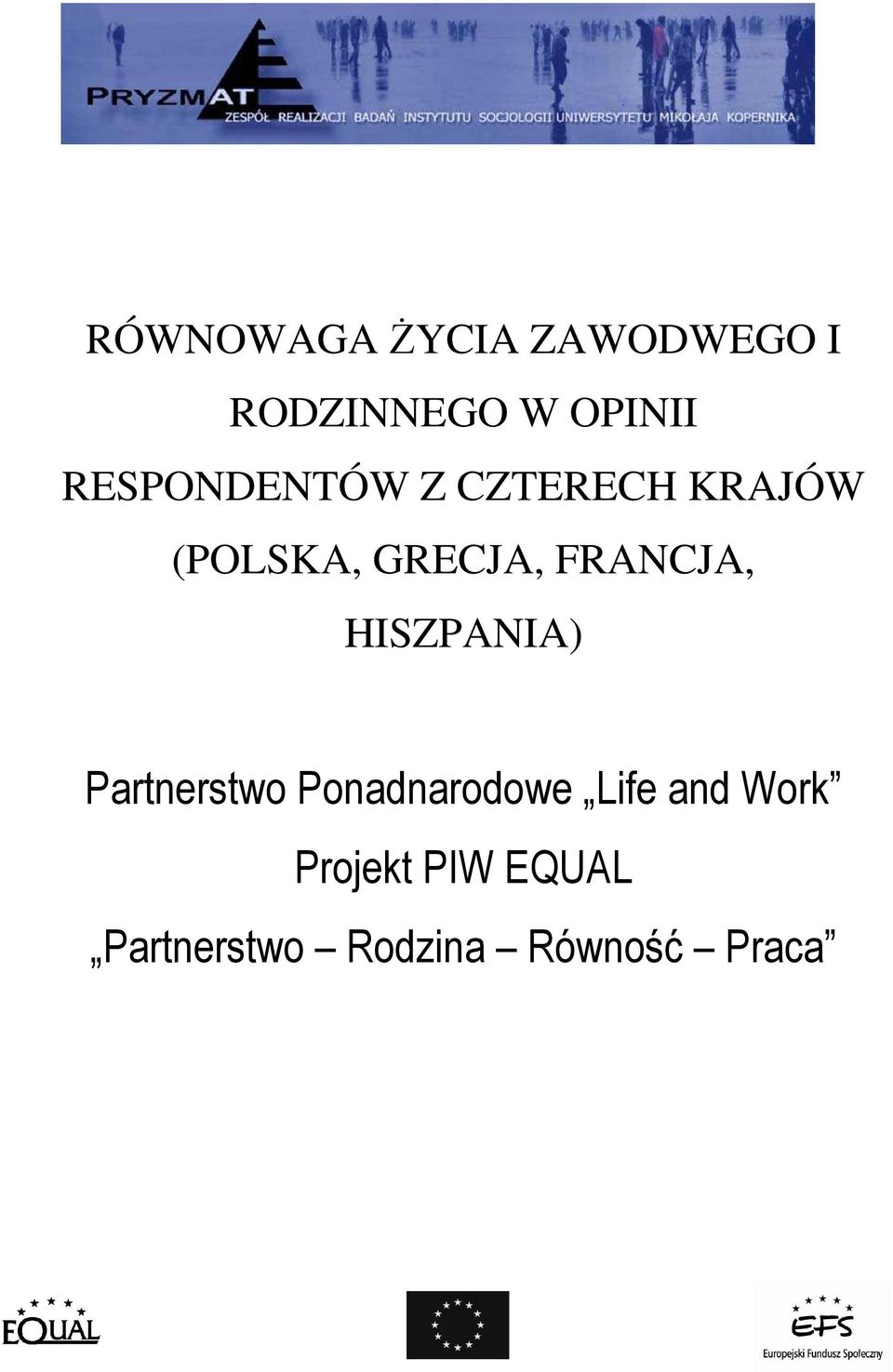 FRANCJA, HISZPANIA) Partnerstwo Ponadnarodowe Life