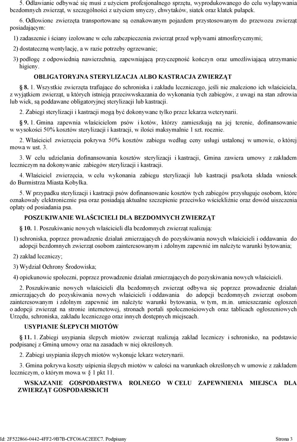 atmosferycznymi; 2) dostateczną wentylację, a w razie potrzeby ogrzewanie; 3) podłogę z odpowiednią nawierzchnią, zapewniającą przyczepność kończyn oraz umożliwiającą utrzymanie higieny.