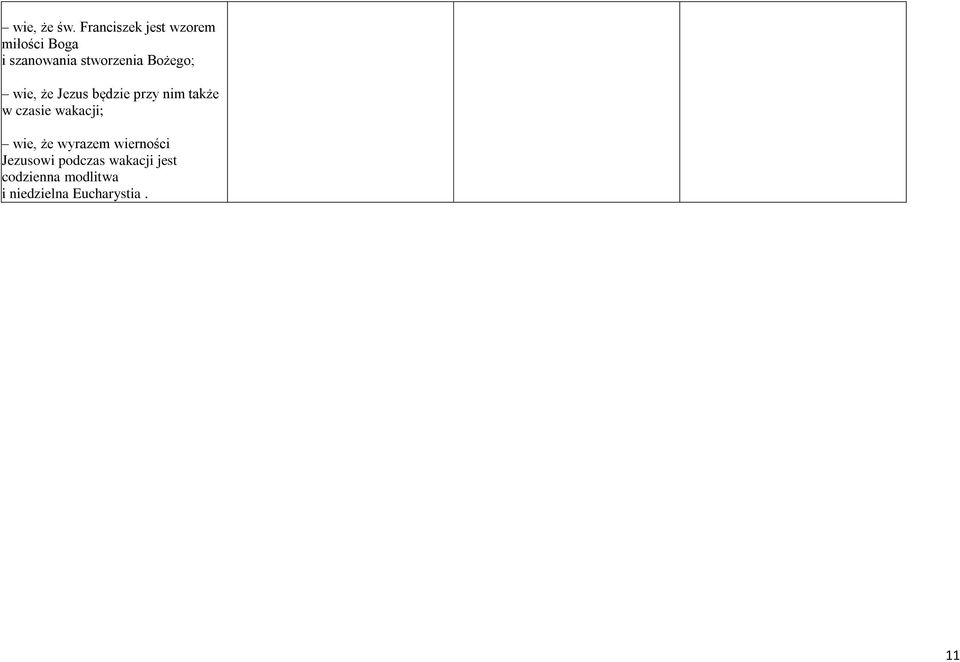 Bożego; wie, że Jezus będzie przy nim także w czasie