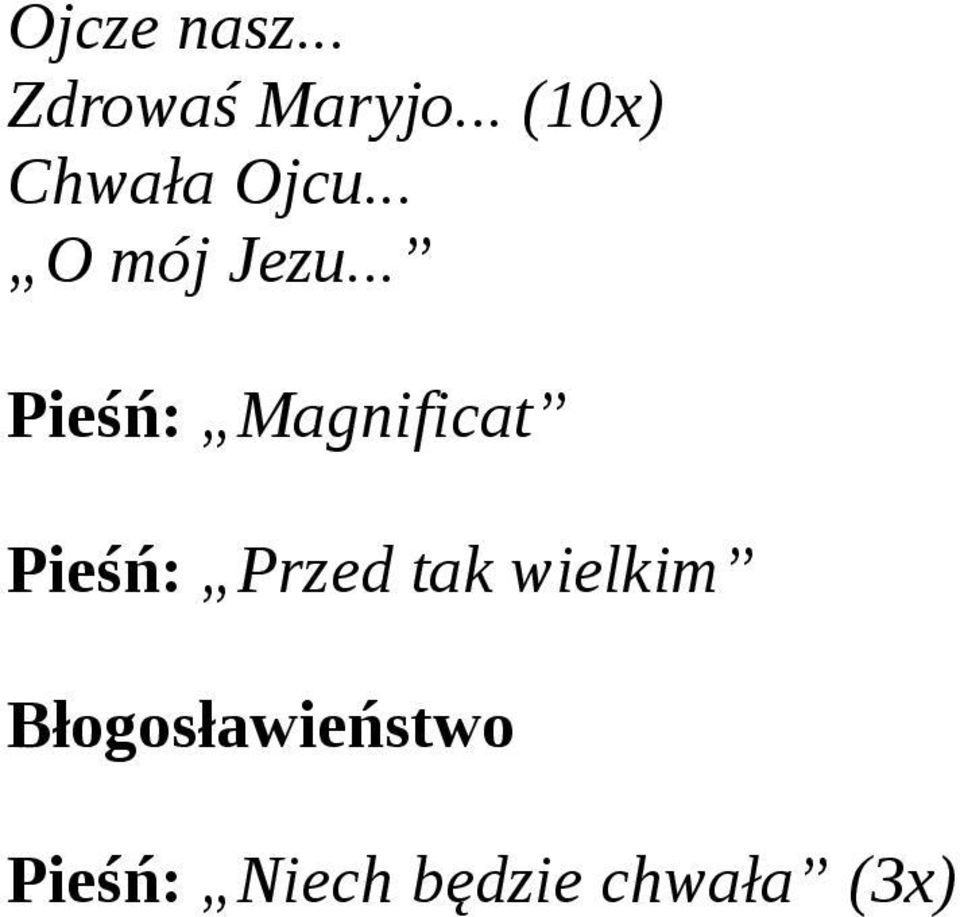 .. Pieśń: Magnificat Pieśń: Przed tak