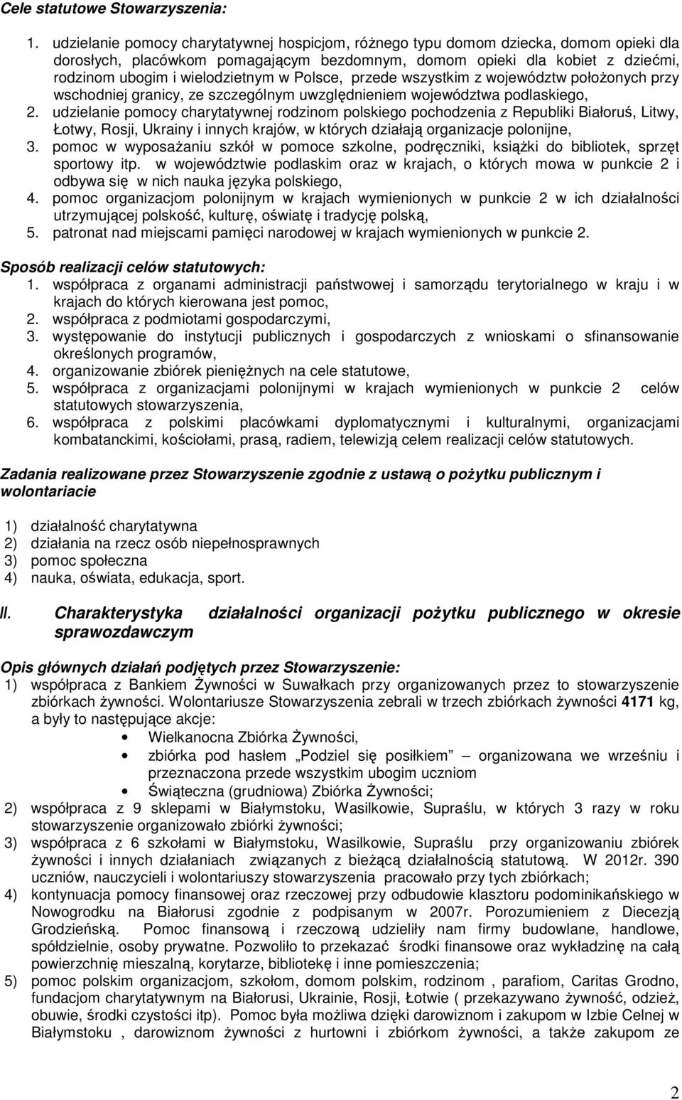 w Polsce, przede wszystkim z województw położonych przy wschodniej granicy, ze szczególnym uwzględnieniem województwa podlaskiego, 2.