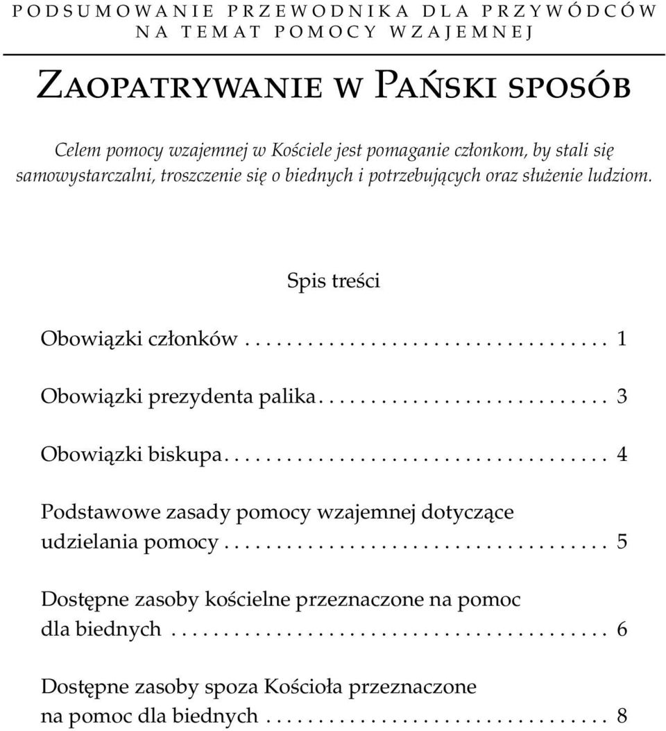 ........................... 3 Obowiązki biskupa..................................... 4 Podstawowe zasady pomocy wzajemnej dotyczące udzielania pomocy.