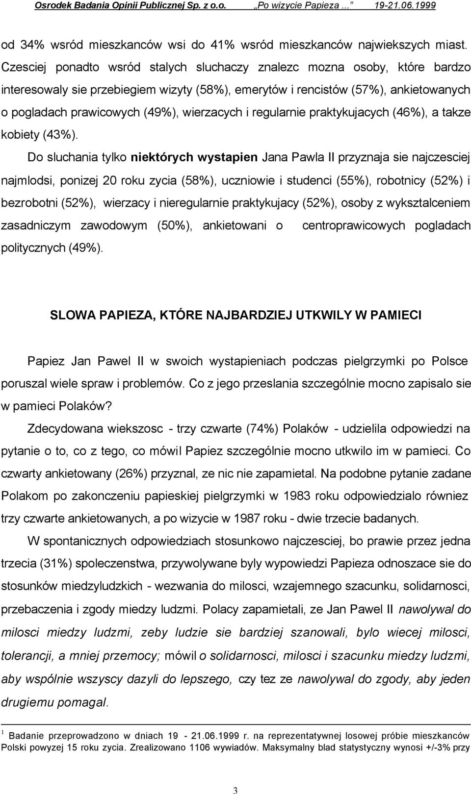 wierzacych i regularnie praktykujacych (46%), a takze kobiety (43%).