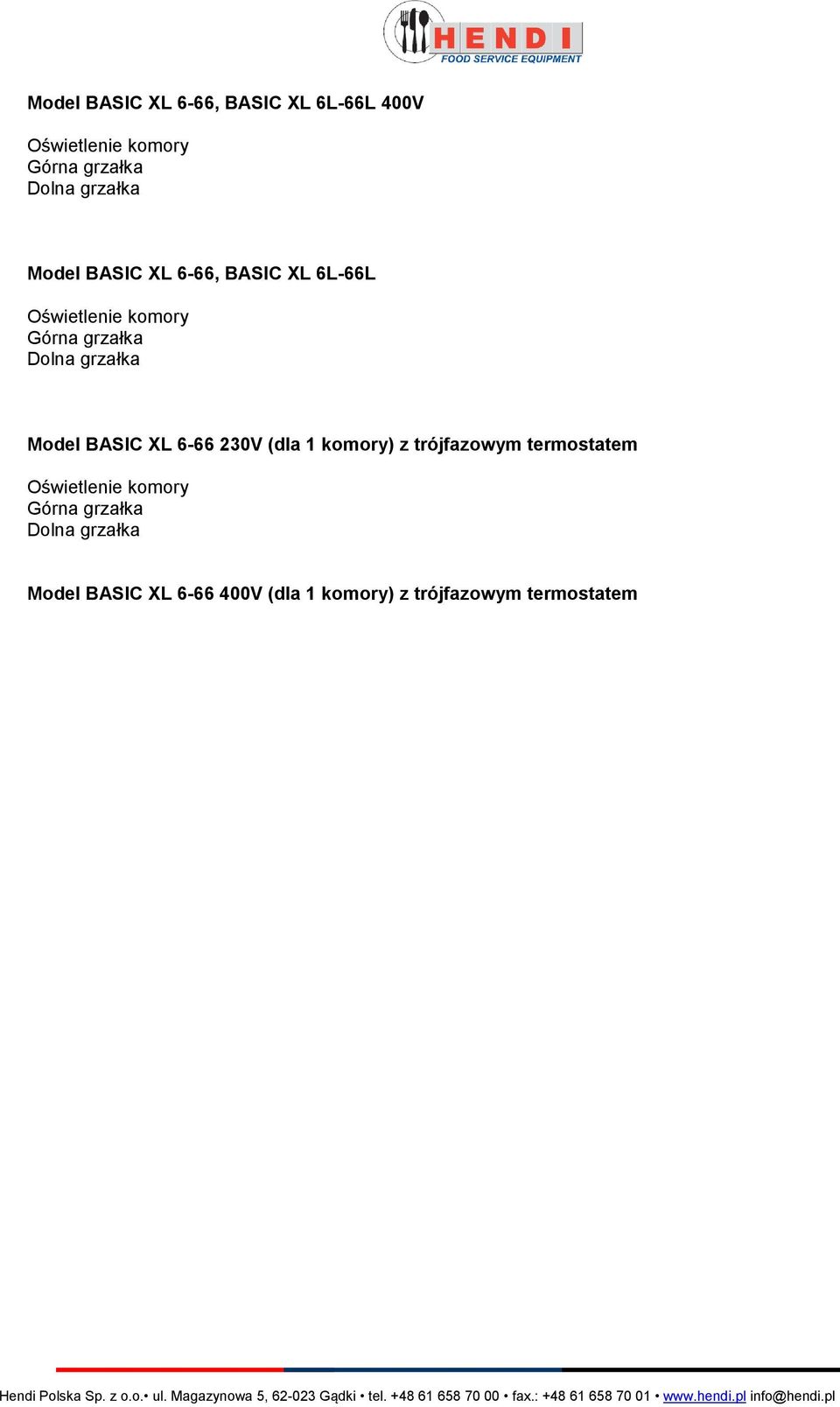 grzałka Model BASIC XL 6-66 230V (dla 1 komory) z trójfazowym termostatem Oświetlenie