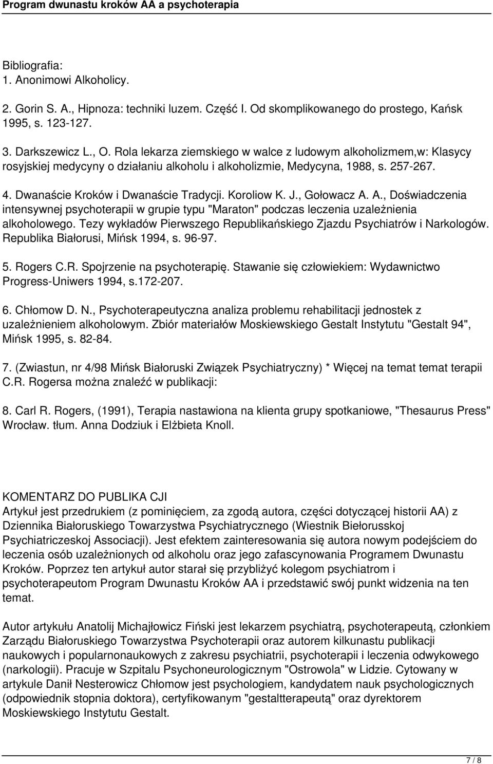 Koroliow K. J., Gołowacz A. A., Doświadczenia intensywnej psychoterapii w grupie typu "Maraton" podczas leczenia uzależnienia alkoholowego.