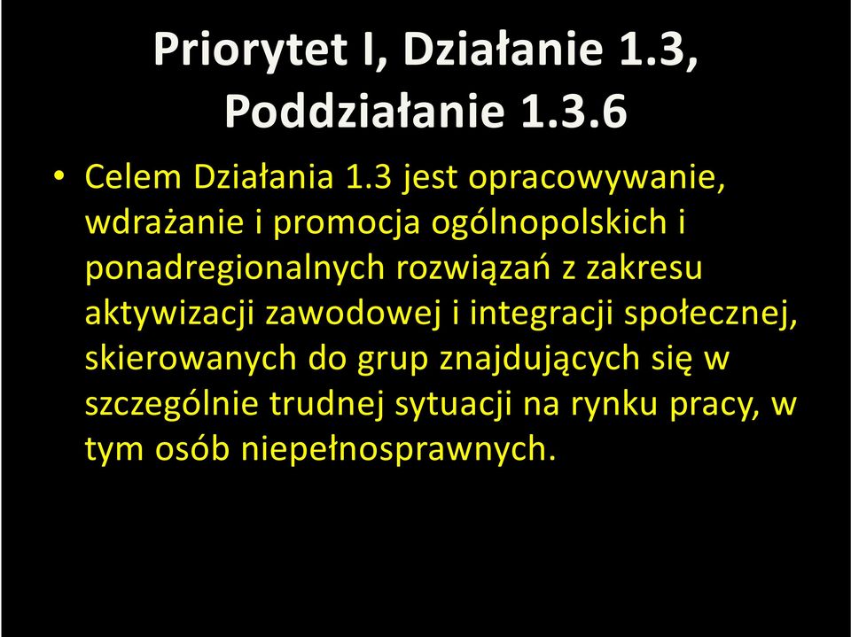 rozwiązań z zakresu aktywizacji zawodowej i integracji społecznej, skierowanych