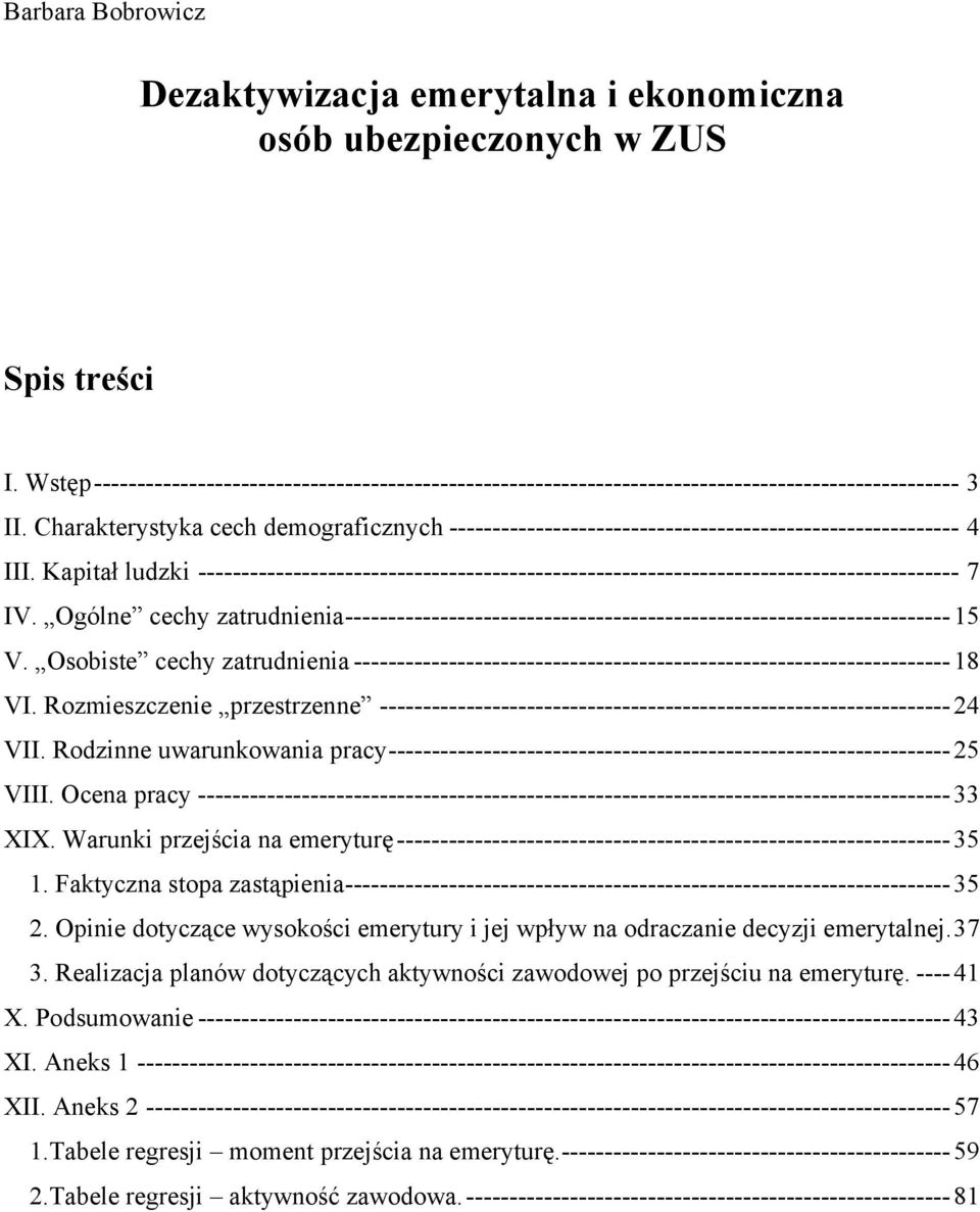 Charakterystyka cech demograficznych ----------------------------------------------------------- 4 III.