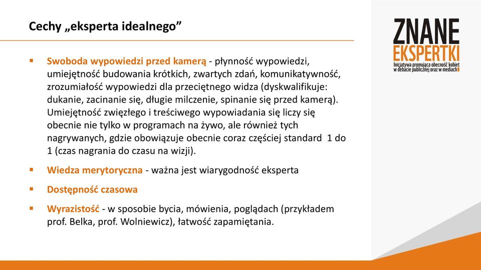 Umiejętność zwięzłego i treściwego wypowiadania się liczy się obecnie nie tylko w programach na żywo, ale również tych nagrywanych, gdzie obowiązuje obecnie coraz częściej