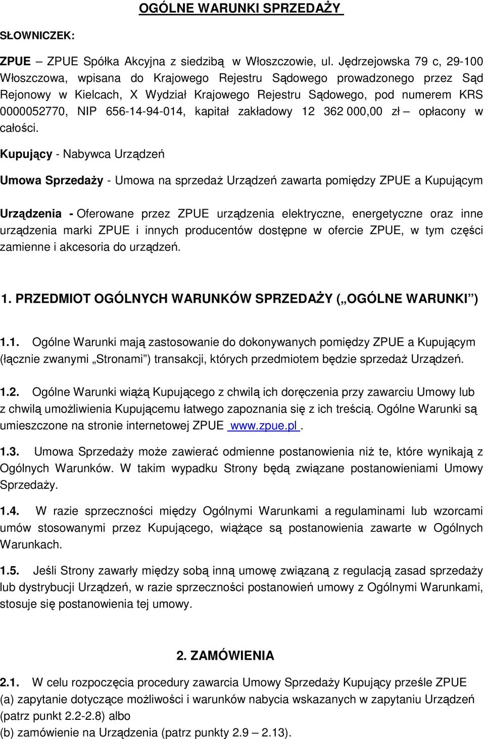 656-14-94-014, kapitał zakładowy 12 362 000,00 zł opłacony w całości.