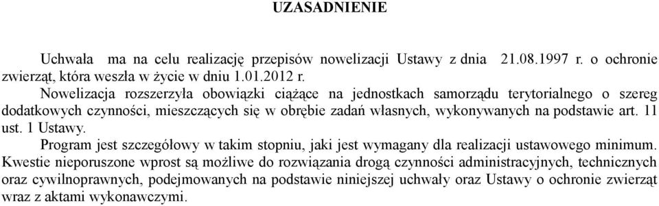 na podstawie art. 11 ust. 1 Ustawy. Program jest szczegółowy w takim stopniu, jaki jest wymagany dla realizacji ustawowego minimum.