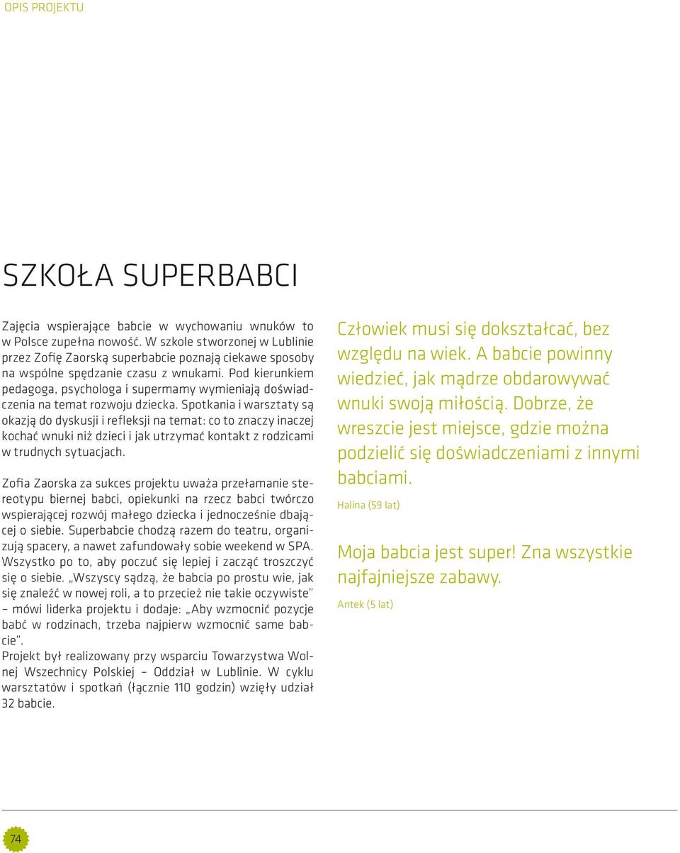 Pod kierunkiem pedagoga, psychologa i supermamy wymieniają doświadczenia na temat rozwoju dziecka.