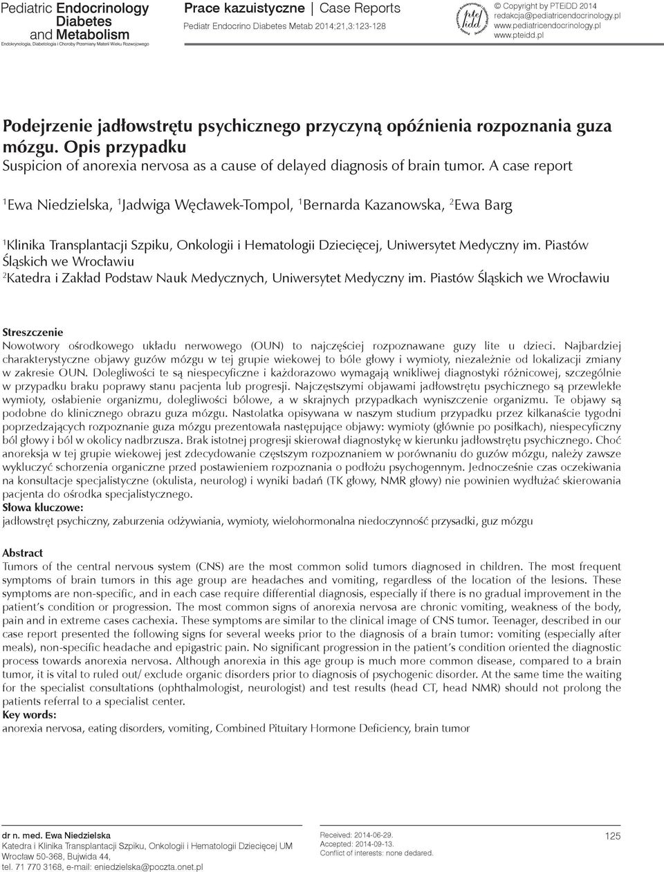 A case report 1 Ewa Niedzielska, 1 Jadwiga Węcławek-Tompol, 1 Bernarda Kazanowska, 2 Ewa Barg 1 Klinika Transplantacji Szpiku, Onkologii i Hematologii Dziecięcej, Uniwersytet Medyczny im.