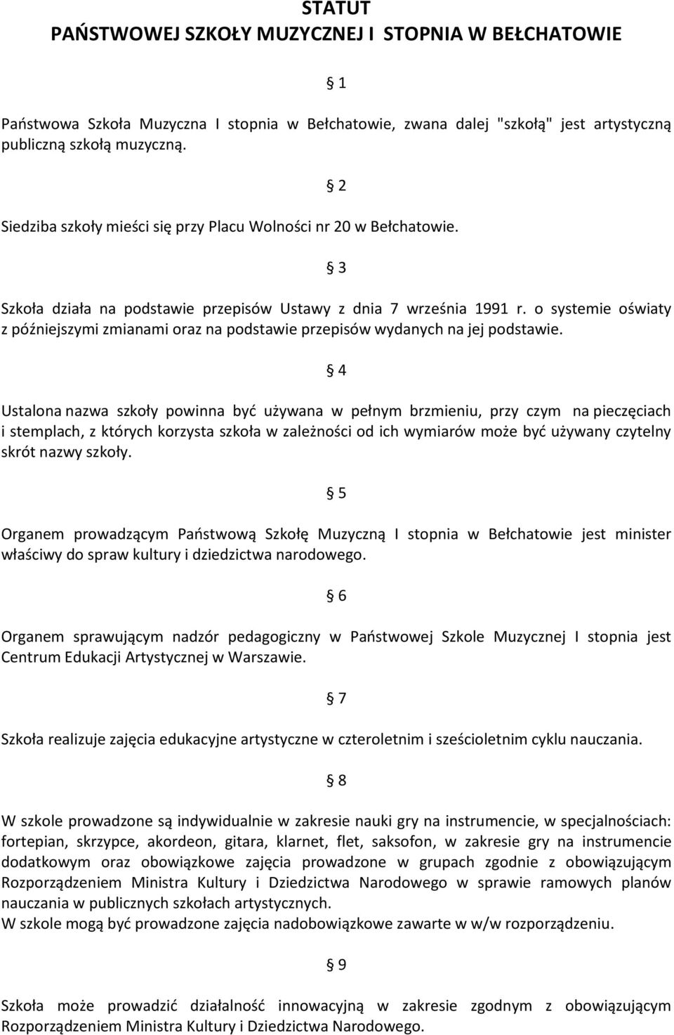 o systemie oświaty z późniejszymi zmianami oraz na podstawie przepisów wydanych na jej podstawie.