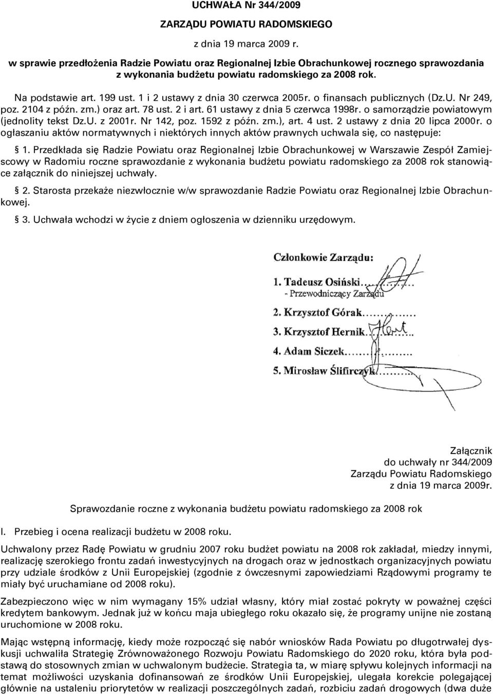 1 i 2 ustawy z dnia 30 czerwca 2005r. o finansach publicznych (Dz.U. Nr 249, poz. 2104 z póŝn. zm.) oraz art. 78 ust. 2 i art. 61 ustawy z dnia 5 czerwca 1998r.