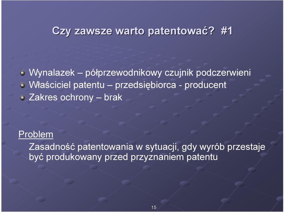 patentu przedsiębiorca - producent Zakres ochrony brak Problem