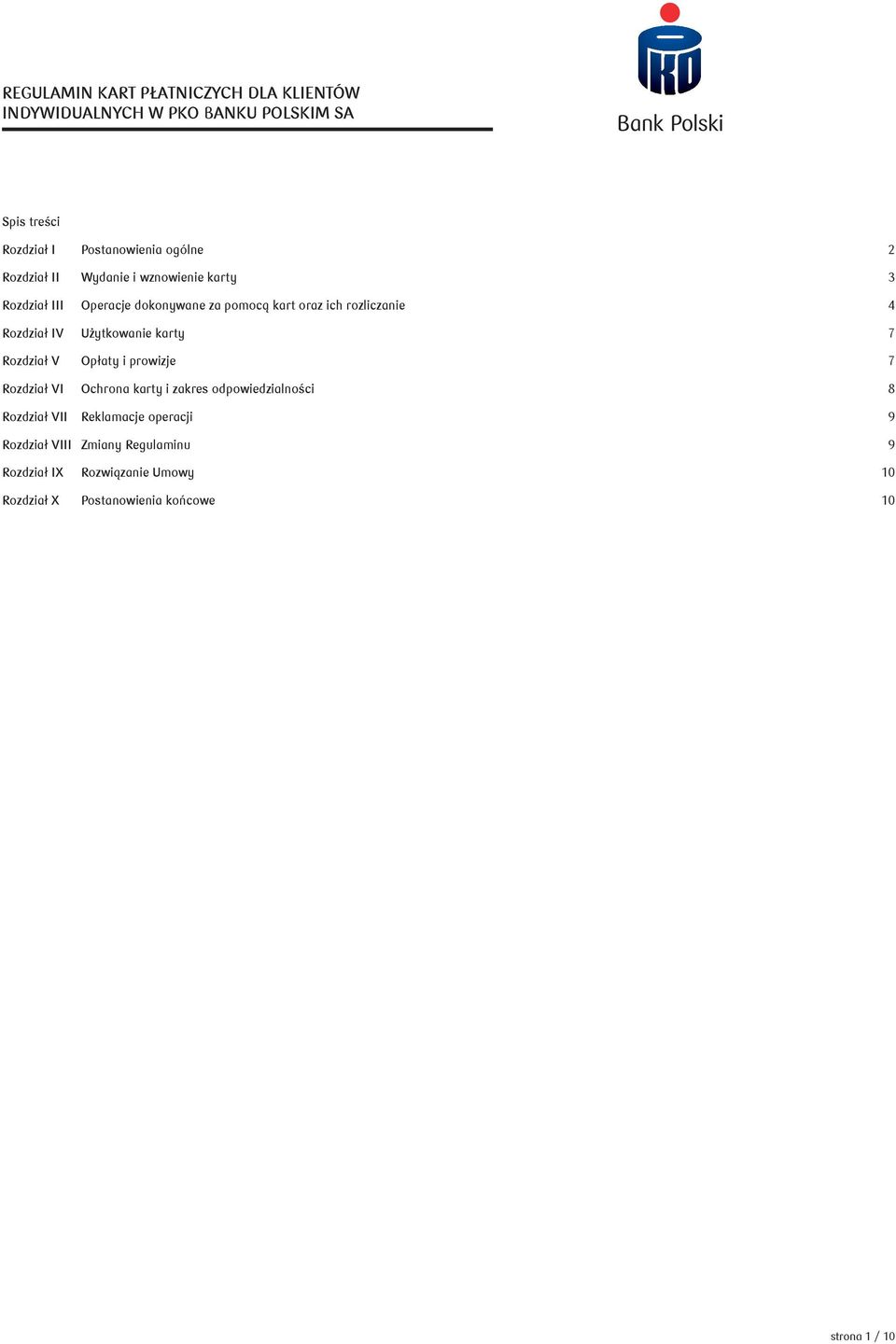 Użytkowanie karty 7 Rozdział V Opłaty i prowizje 7 Rozdział VI Ochrona karty i zakres odpowiedzialności 8 Rozdział VII