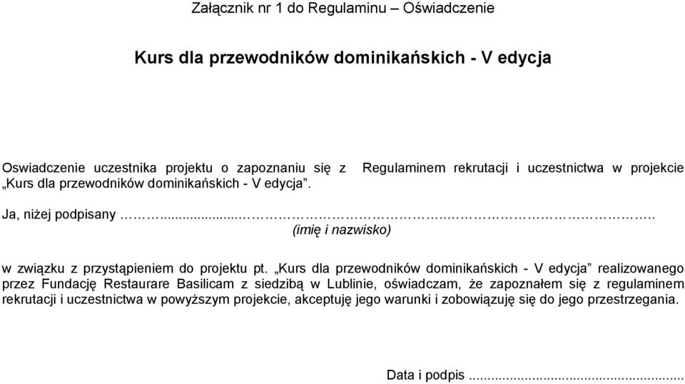 ...... (imię i nazwisko) w związku z przystąpieniem do projektu pt.