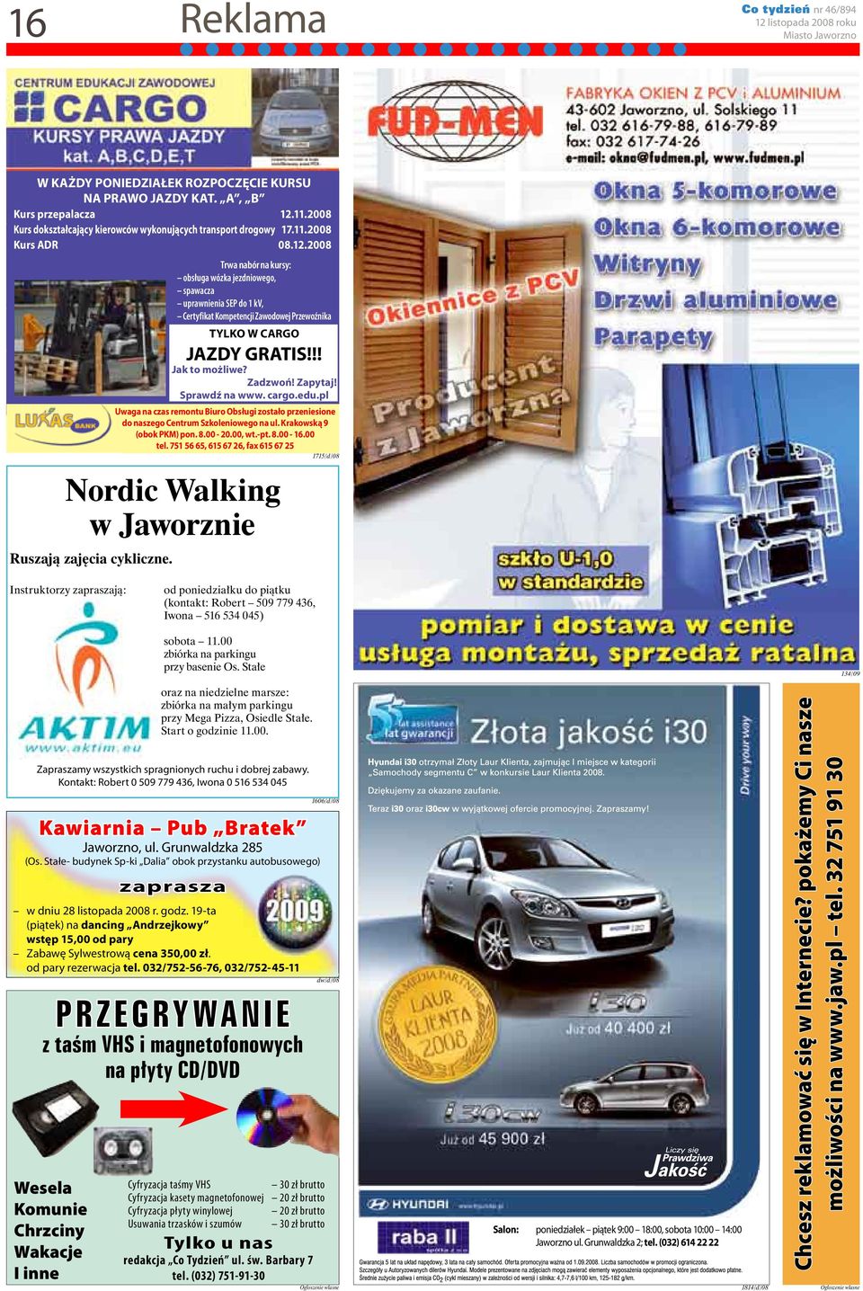 naszego Centrum Szkoleniowego na ul. krakowską 9 (obok PkM) pon. 8.00-20.00, wt.-pt. 8.00-16.00 tel. 751 56 65, 615 67 26, fax 615 67 25 Nordic Walking w Jaworznie Ruszają zajęcia cykliczne.