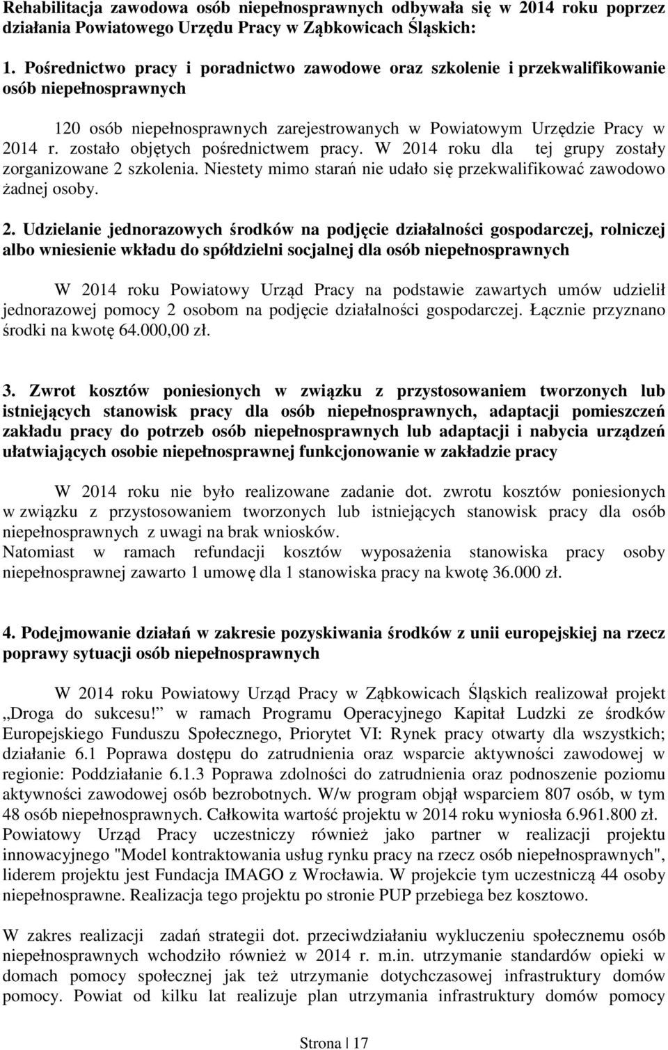 zostało objętych pośrednictwem pracy. W 20